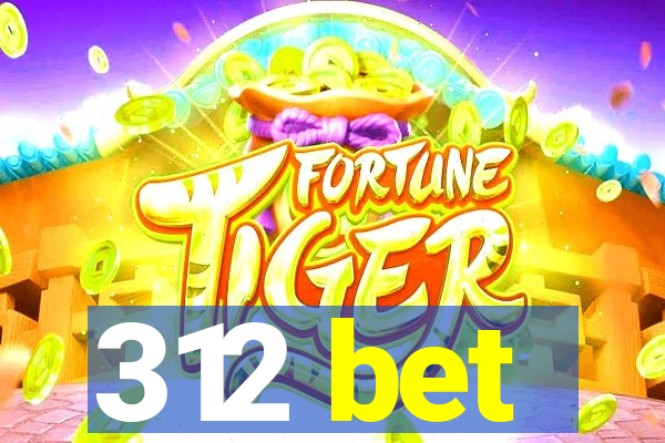312 bet